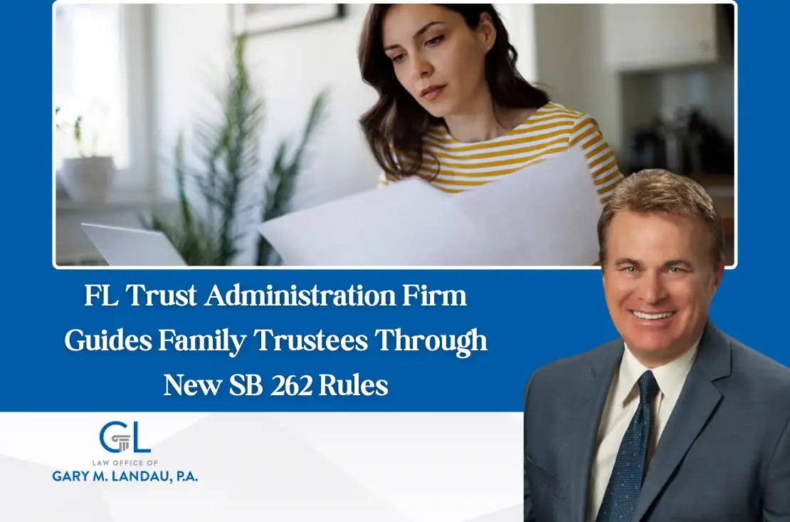 Home-Page 12 FL Trust Administration Firm Guides Family Trustees Through New SB 262 Rules