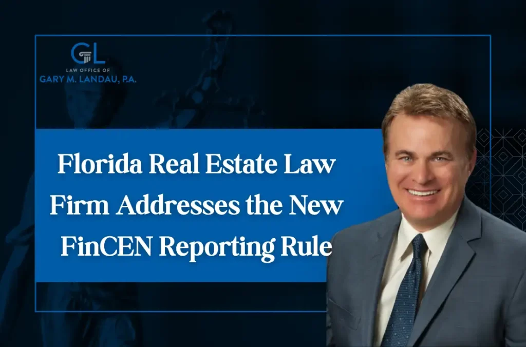 Florida Real Estate Law Firm Addresses the New FinCEN Reporting Rule