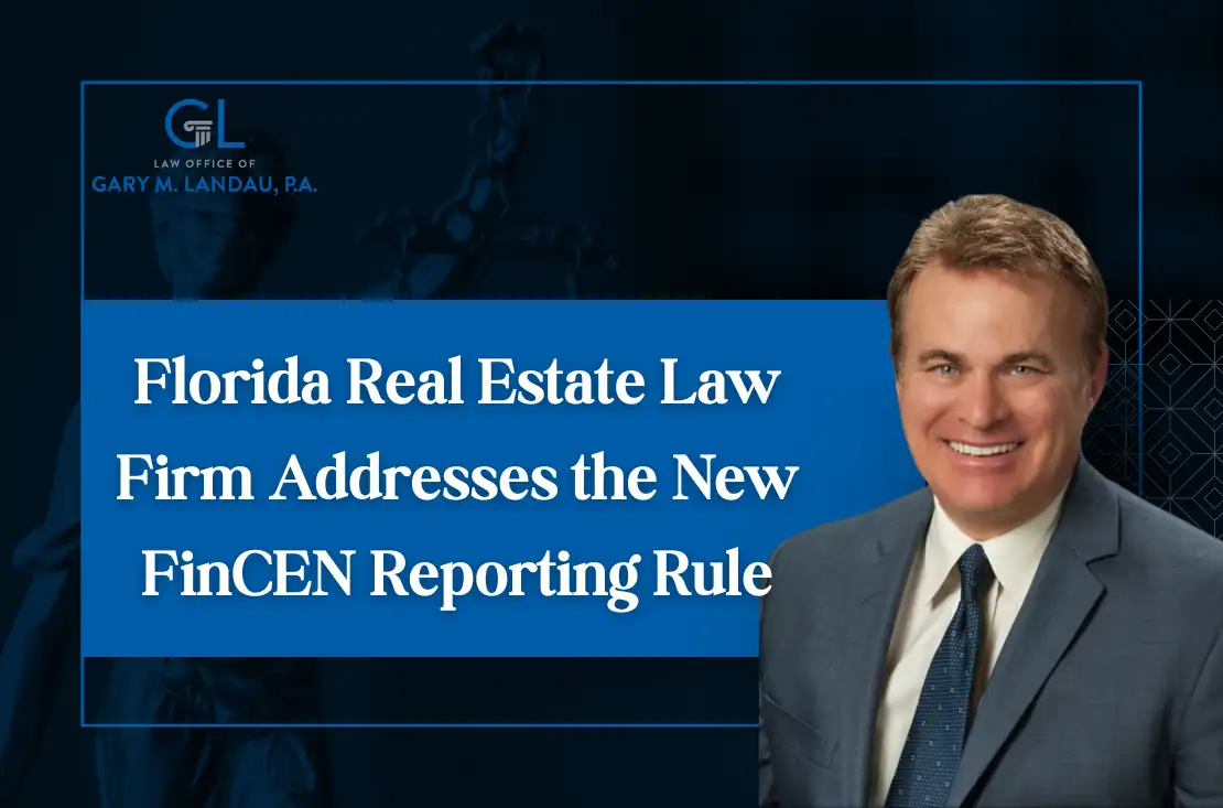 Home-Page 13 Florida Real Estate Law Firm Addresses the New FinCEN Reporting Rule
